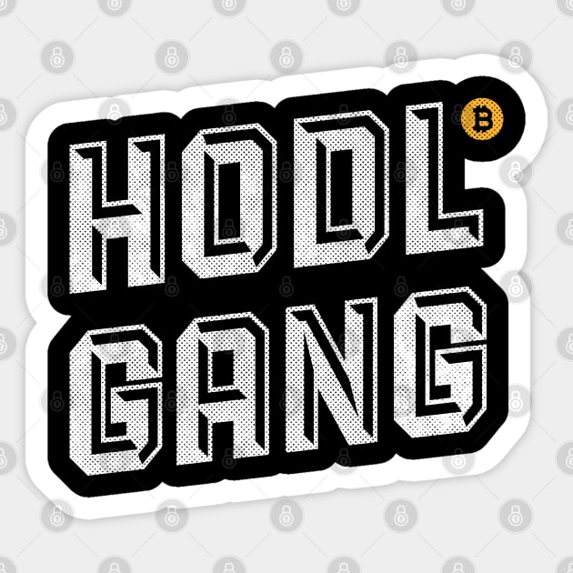 Funny HODL GANG quote Bitcoin logo gifts Sticker by opippi